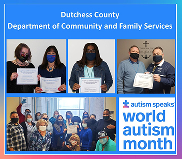 Dutchess County was happy to #LightItUpBlue in recognition of World Autism Awareness Day on April 2nd! The day was celebrated with a message of awareness and kindness this year, in support of a more inclusive world for those with Autism. Here are some of our friends and colleagues at DCFS & DBCH proudly wearing blue for this cause! (4/2021)